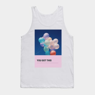 You got this Tank Top